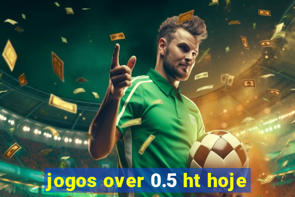 jogos over 0.5 ht hoje